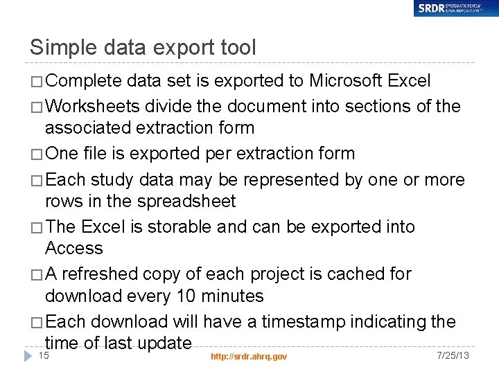 Simple data export tool � Complete data set is exported to Microsoft Excel �