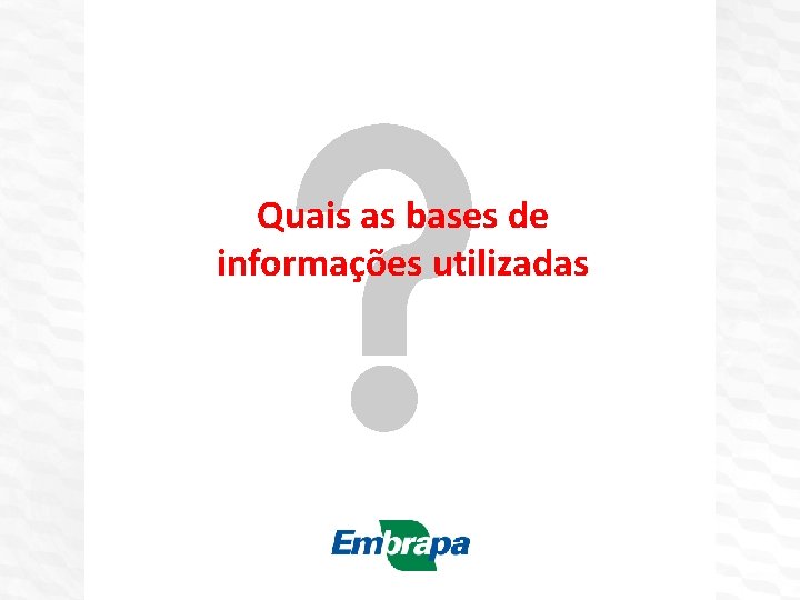 Quais as bases de informações utilizadas 