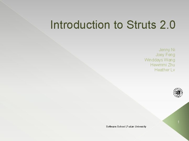 Introduction to Struts 2. 0 Jenny Ni Joey Feng Winddays Wang Hewmmi Zhu Heather