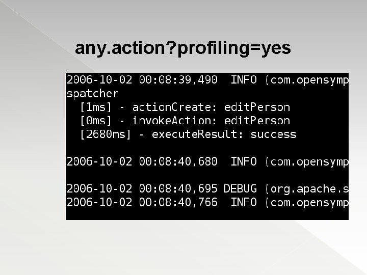 any. action? profiling=yes 