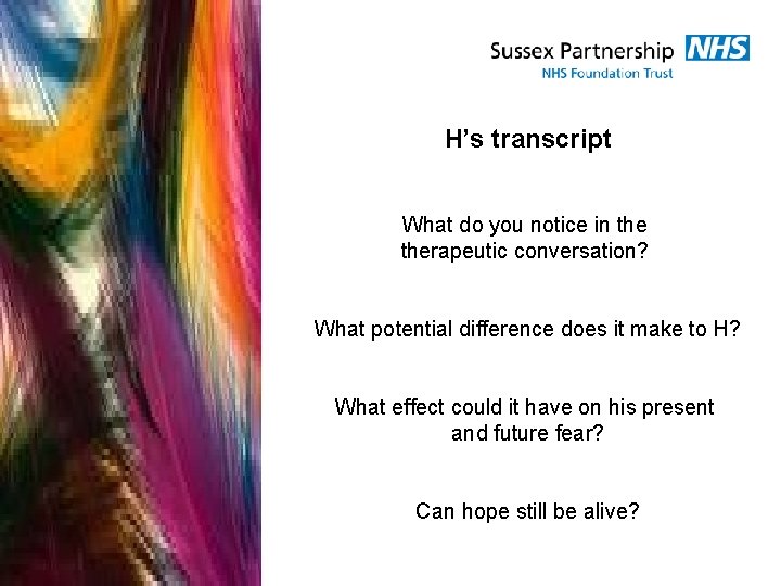H’s transcript What do you notice in therapeutic conversation? What potential difference does it H’s transcript What do you notice in therapeutic conversation? What potential difference does it