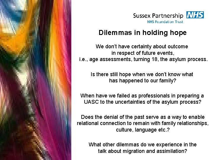 Dilemmas in holding hope We don’t have certainty about outcome in respect of future Dilemmas in holding hope We don’t have certainty about outcome in respect of future
