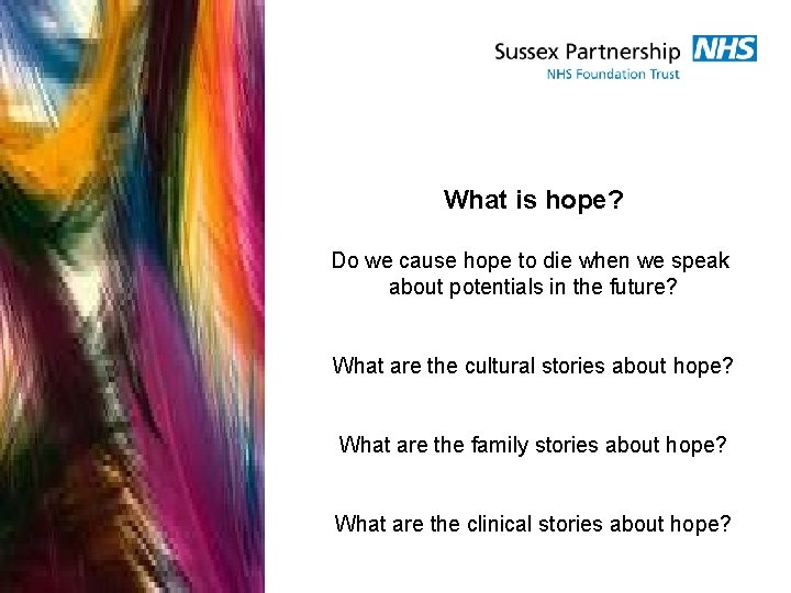 What is hope? Do we cause hope to die when we speak about potentials What is hope? Do we cause hope to die when we speak about potentials