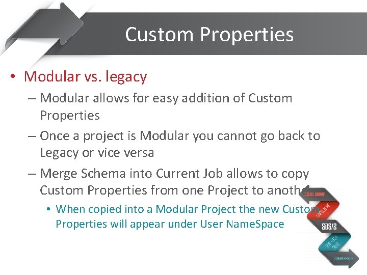 Custom Properties • Modular vs. legacy – Modular allows for easy addition of Custom