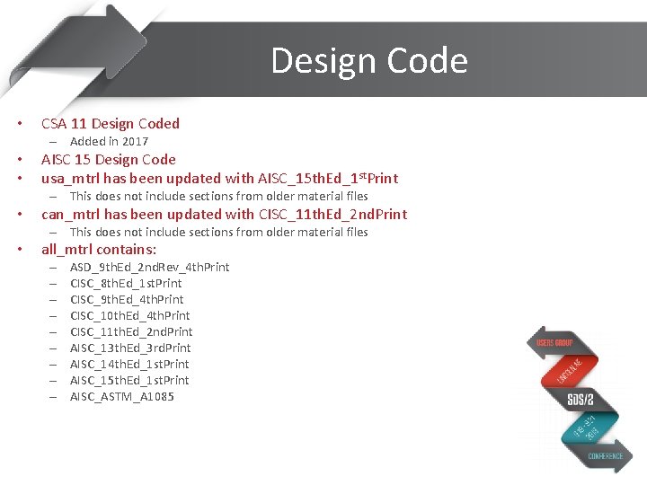 Design Code • CSA 11 Design Coded – Added in 2017 • • AISC