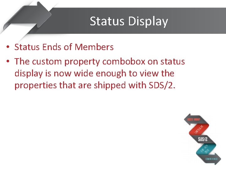 Status Display • Status Ends of Members • The custom property combobox on status