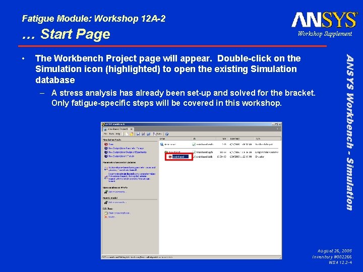 Fatigue Module: Workshop 12 A-2 … Start Page The Workbench Project page will appear.