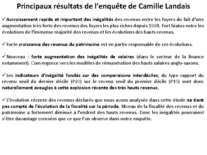 Principaux résultats de l’enquête de Camille Landais üAccroissement rapide et important des inégalités des