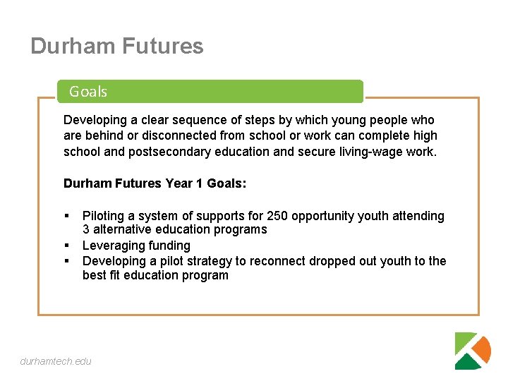 Durham Futures Goals Developing a clear sequence of steps by which young people who