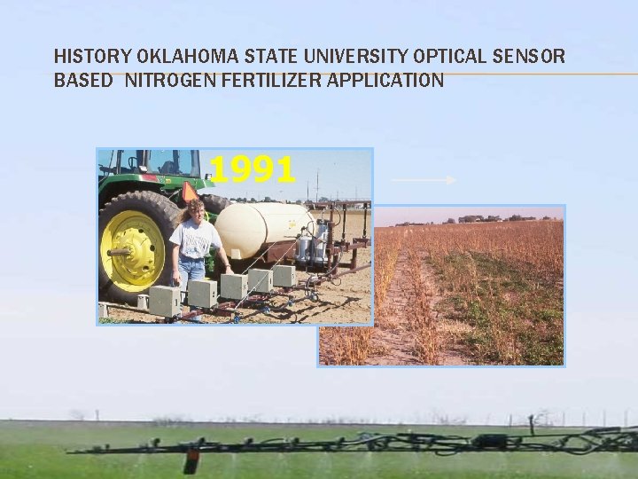 HISTORY OKLAHOMA STATE UNIVERSITY OPTICAL SENSOR BASED NITROGEN FERTILIZER APPLICATION 1991 