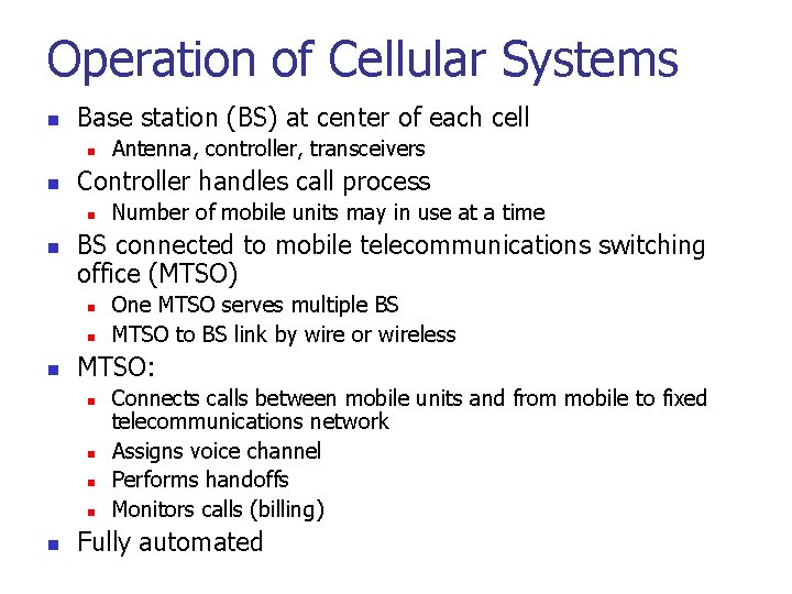 Operation of Cellular Systems n Base station (BS) at center of each cell n