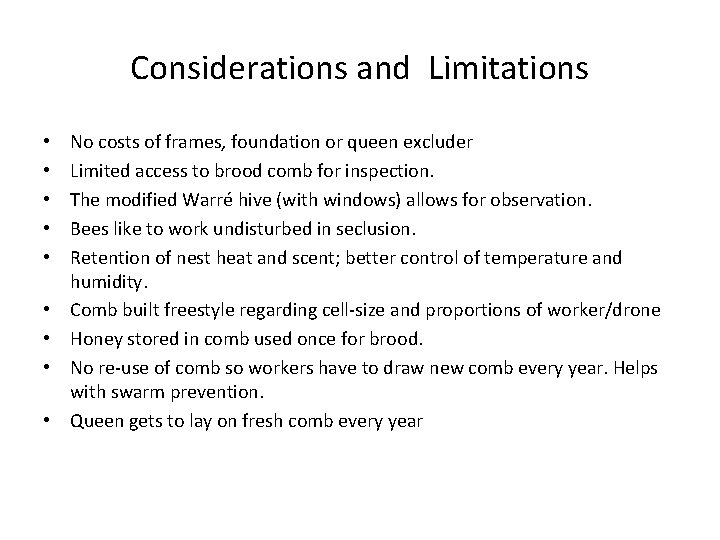 Considerations and Limitations • • • No costs of frames, foundation or queen excluder