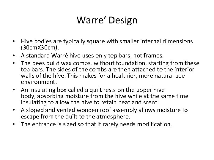 Warre′ Design • Hive bodies are typically square with smaller internal dimensions (30 cm.