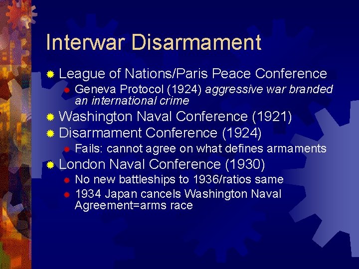 Interwar Disarmament ® League of Nations/Paris Peace Conference ® Geneva Protocol (1924) aggressive war