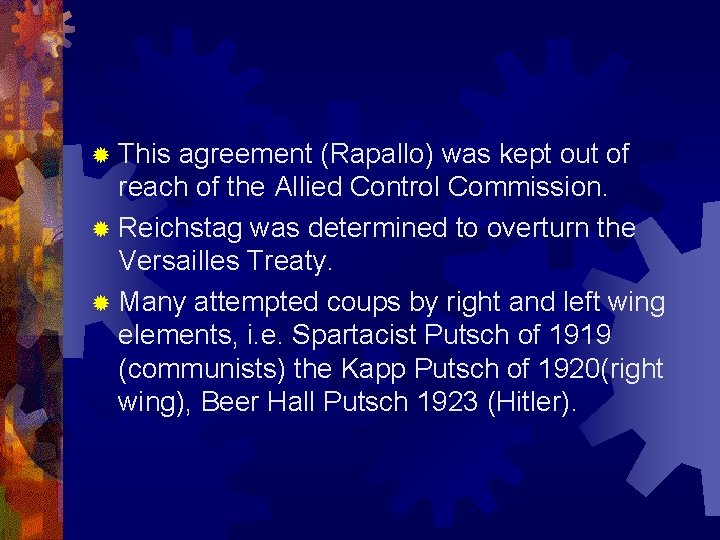 ® This agreement (Rapallo) was kept out of reach of the Allied Control Commission.