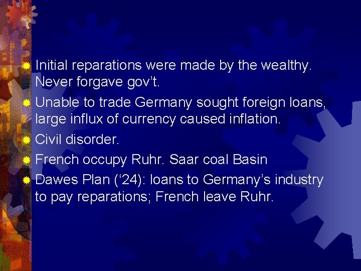 ® Initial reparations were made by the wealthy. Never forgave gov’t. ® Unable to