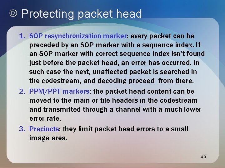 Protecting packet head 1. SOP resynchronization marker: every packet can be preceded by an Protecting packet head 1. SOP resynchronization marker: every packet can be preceded by an