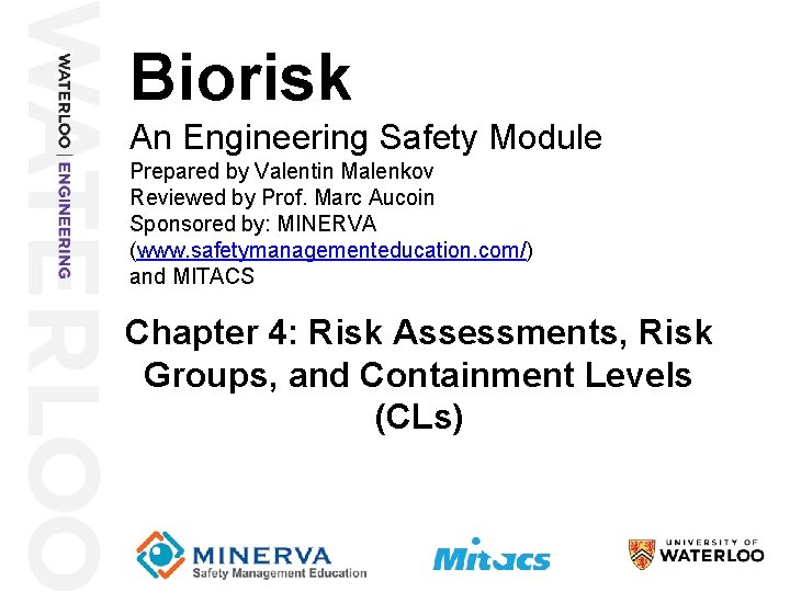 Biorisk An Engineering Safety Module Prepared by Valentin Malenkov Reviewed by Prof. Marc Aucoin