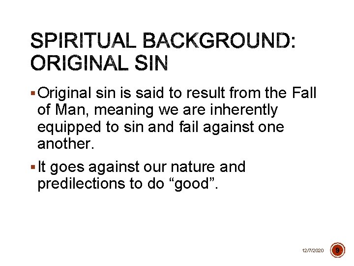 § Original sin is said to result from the Fall of Man, meaning we