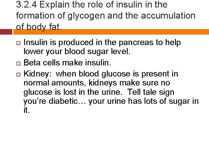 3. 2. 4 Explain the role of insulin in the formation of glycogen and