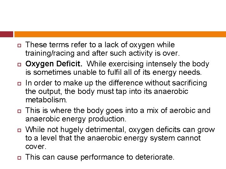  These terms refer to a lack of oxygen while training/racing and after such