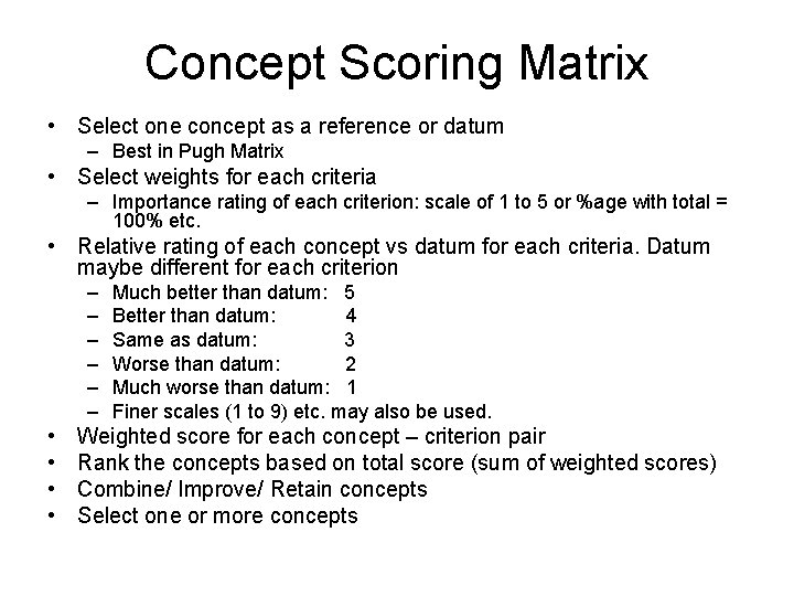 Concept Scoring Matrix • Select one concept as a reference or datum – Best