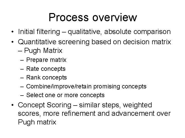 Process overview • Initial filtering – qualitative, absolute comparison • Quantitative screening based on