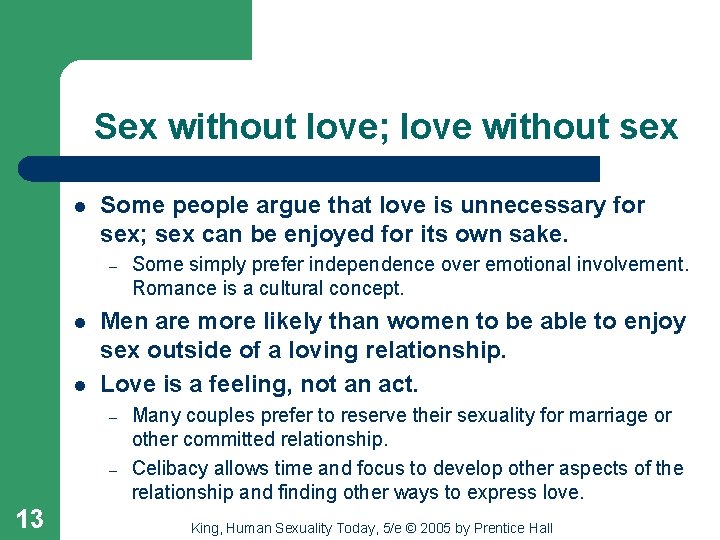 Sex without love; love without sex l Some people argue that love is unnecessary