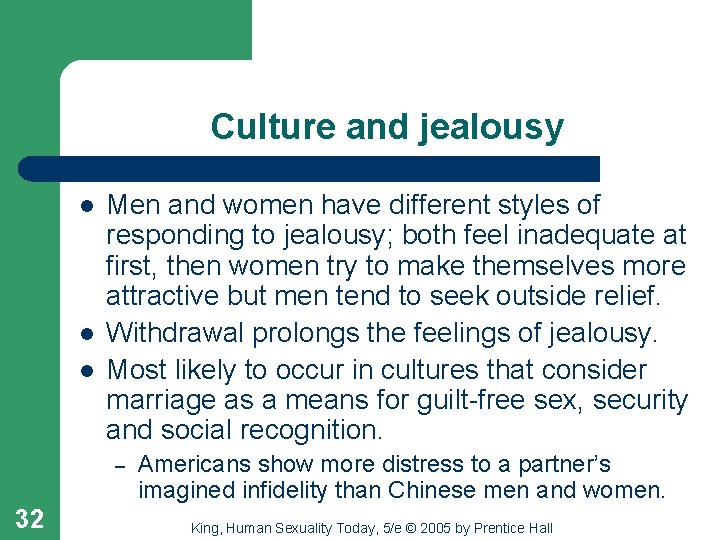 Culture and jealousy l l l Men and women have different styles of responding