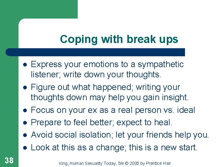Coping with break ups l l l 38 Express your emotions to a sympathetic