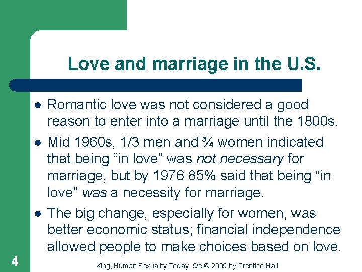 Love and marriage in the U. S. l l l 4 Romantic love was