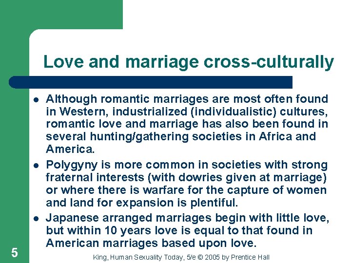 Love and marriage cross-culturally l l l 5 Although romantic marriages are most often