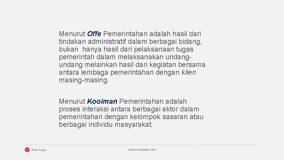 Menurut Offe Pemerintahan adalah hasil dari tindakan administratif dalam berbagai bidang, bukan hanya hasil