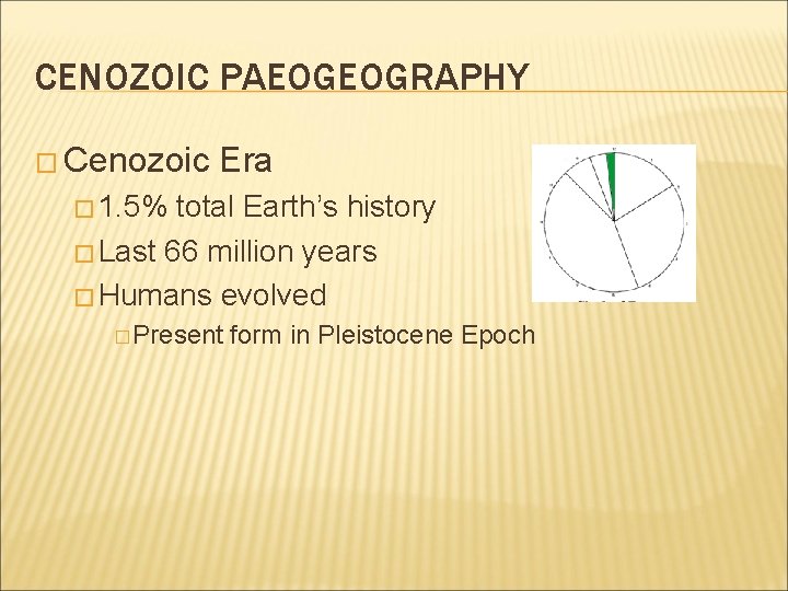 CENOZOIC PAEOGEOGRAPHY � Cenozoic Era � 1. 5% total Earth’s history � Last 66 CENOZOIC PAEOGEOGRAPHY � Cenozoic Era � 1. 5% total Earth’s history � Last 66