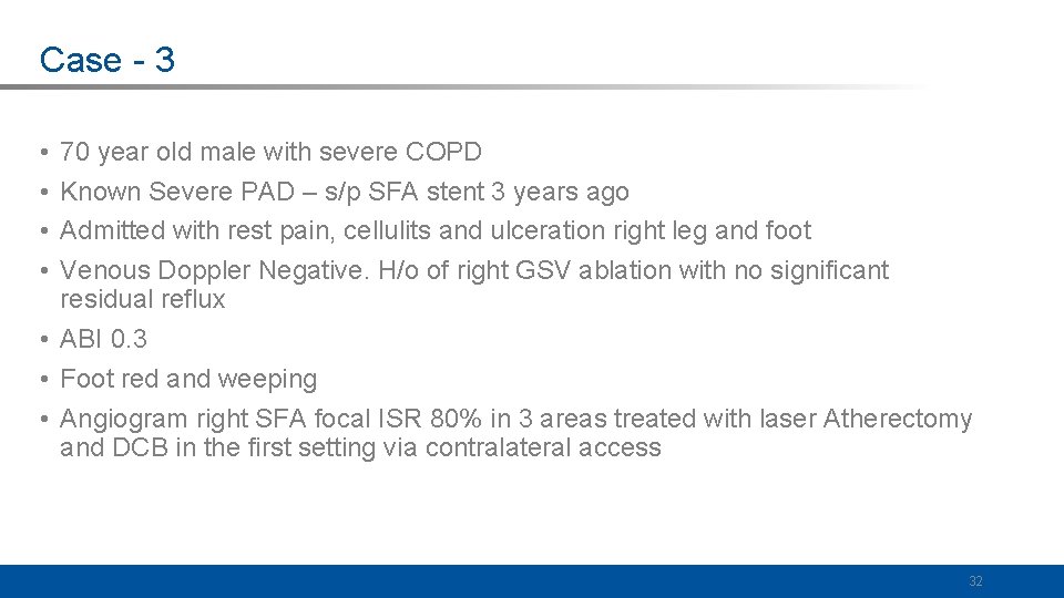 Case - 3 • • 70 year old male with severe COPD Known Severe