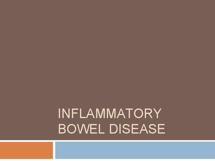 INFLAMMATORY BOWEL DISEASE 