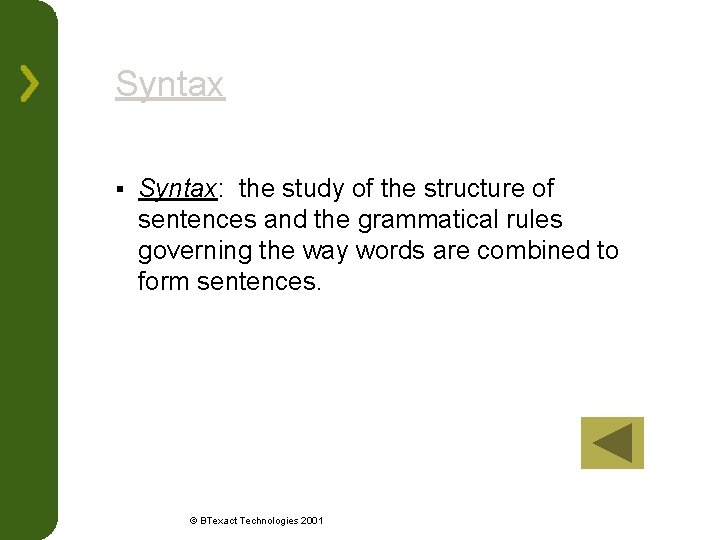 Syntax § Syntax: the study of the structure of sentences and the grammatical rules