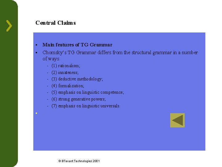 Central Claims Main features of TG Grammar § Chomsky’s TG Grammar differs from the