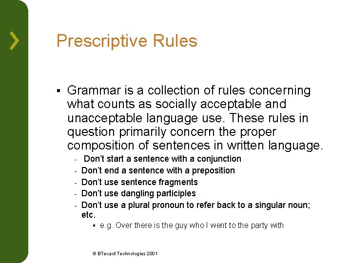 Prescriptive Rules § Grammar is a collection of rules concerning what counts as socially