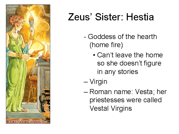 Zeus’ Sister: Hestia - Goddess of the hearth (home fire) • Can’t leave the Zeus’ Sister: Hestia - Goddess of the hearth (home fire) • Can’t leave the
