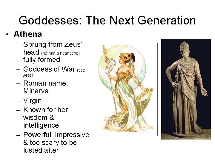 Goddesses: The Next Generation • Athena – Sprung from Zeus’ head (he had a Goddesses: The Next Generation • Athena – Sprung from Zeus’ head (he had a