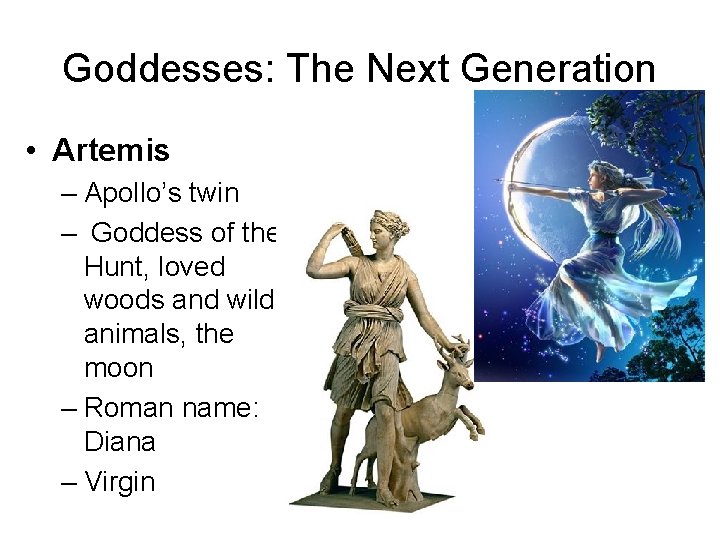 Goddesses: The Next Generation • Artemis – Apollo’s twin – Goddess of the Hunt, Goddesses: The Next Generation • Artemis – Apollo’s twin – Goddess of the Hunt,
