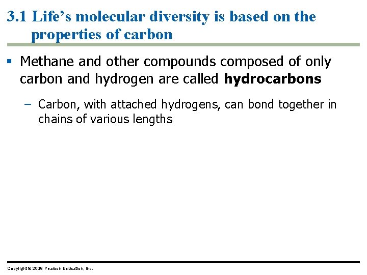 3. 1 Life’s molecular diversity is based on the properties of carbon § Methane