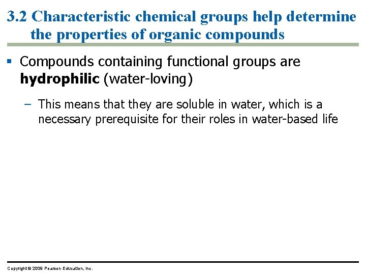 3. 2 Characteristic chemical groups help determine the properties of organic compounds § Compounds