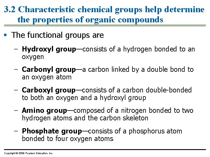 3. 2 Characteristic chemical groups help determine the properties of organic compounds § The