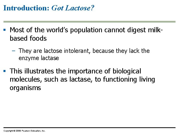 Introduction: Got Lactose? § Most of the world’s population cannot digest milkbased foods –