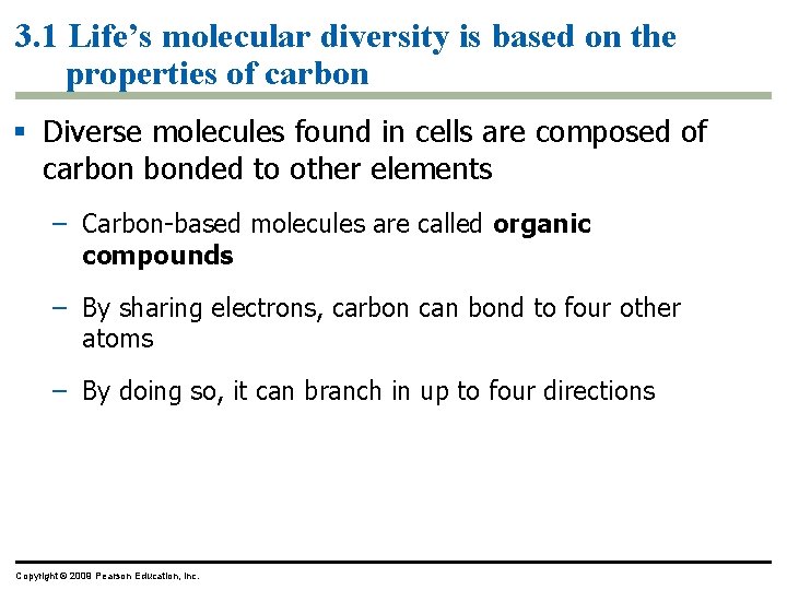 3. 1 Life’s molecular diversity is based on the properties of carbon § Diverse