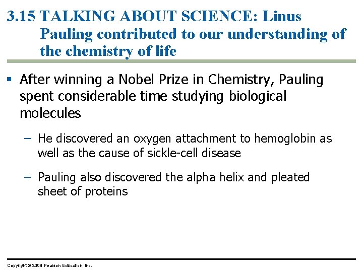 3. 15 TALKING ABOUT SCIENCE: Linus Pauling contributed to our understanding of the chemistry