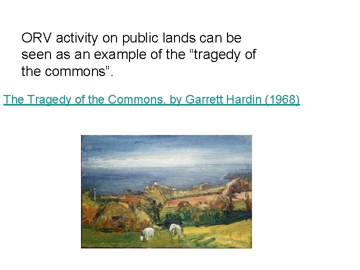 ORV activity on public lands can be seen as an example of the “tragedy ORV activity on public lands can be seen as an example of the “tragedy