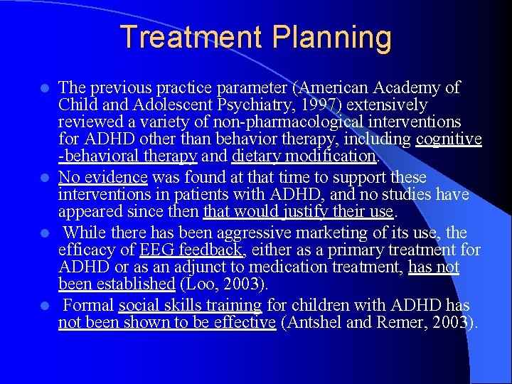 Treatment Planning The previous practice parameter (American Academy of Child and Adolescent Psychiatry, 1997)
